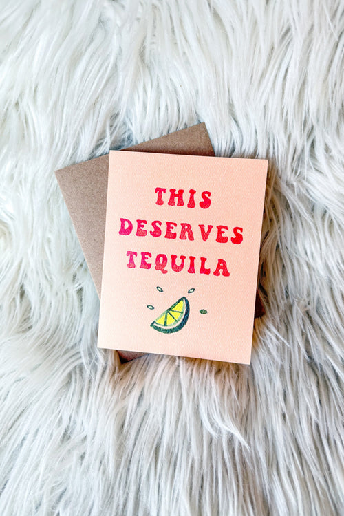 This Deserves Tequila Card